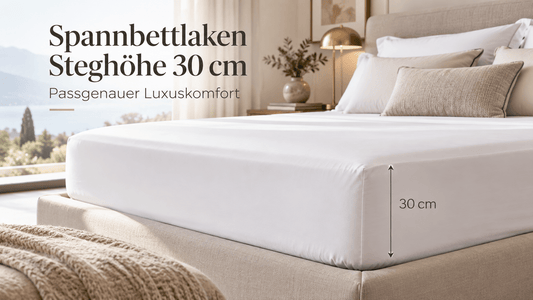 Spannbettlaken mit Steghöhe 30 cm für hohe Matratzen